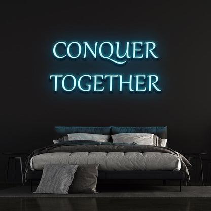 Conquer Together Neon Sign