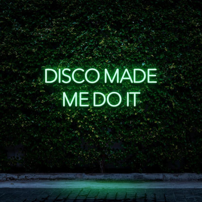 Disco made me do it | LED Neon Sign