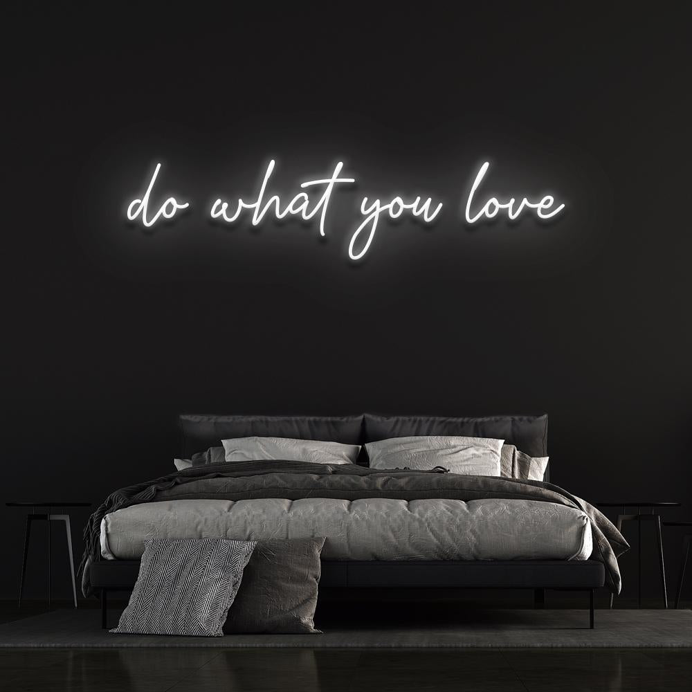 Do What You Love Neon Sign