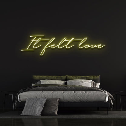 It Felt Love | LED Neon Sign