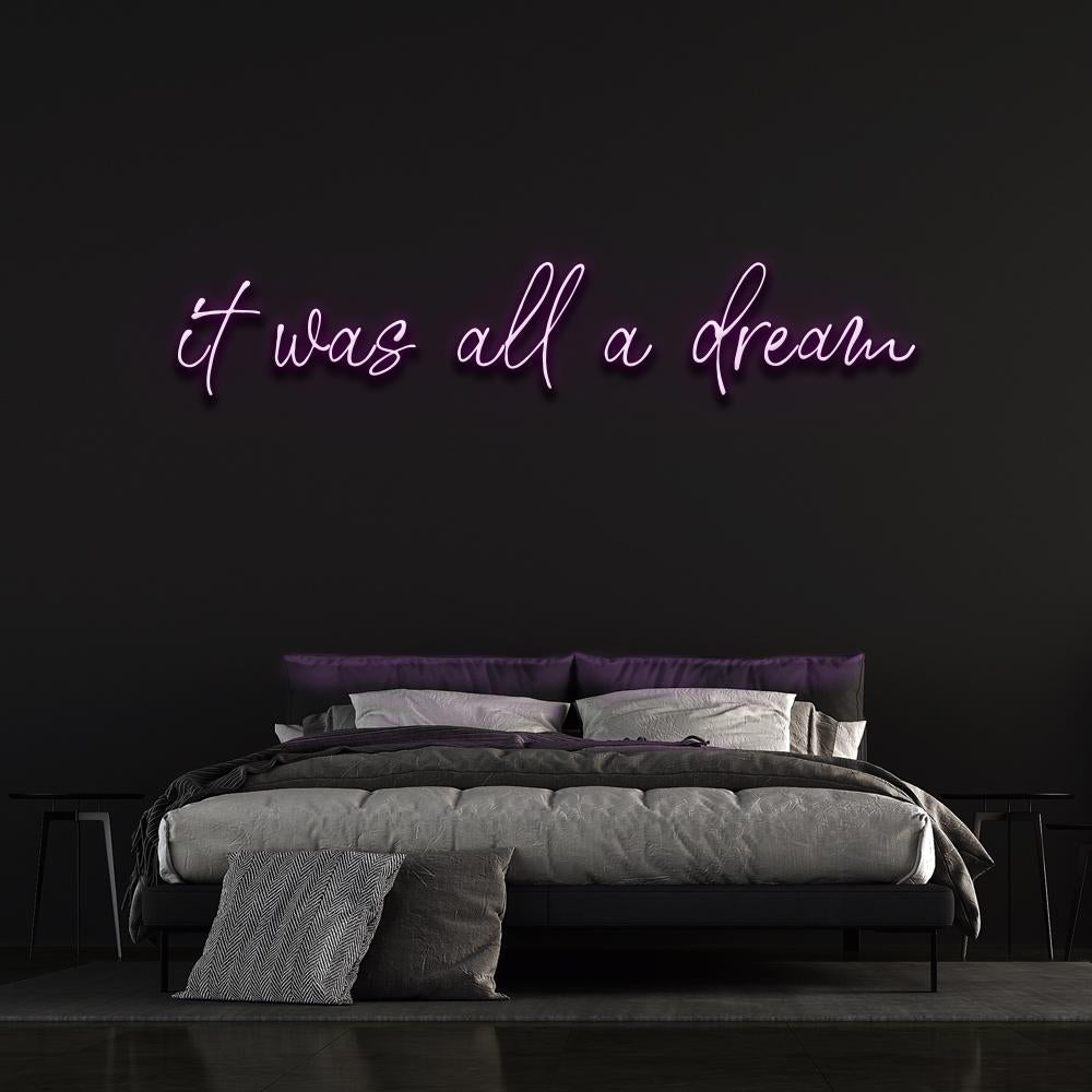 It Was All A Dream | LED Neon Sign