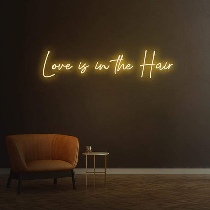 Love is in the Hair | LED Neon Sign