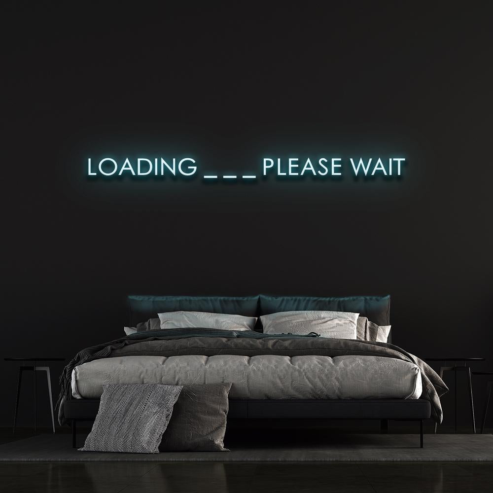 Loading ... Please Wait | LED Neon Sign