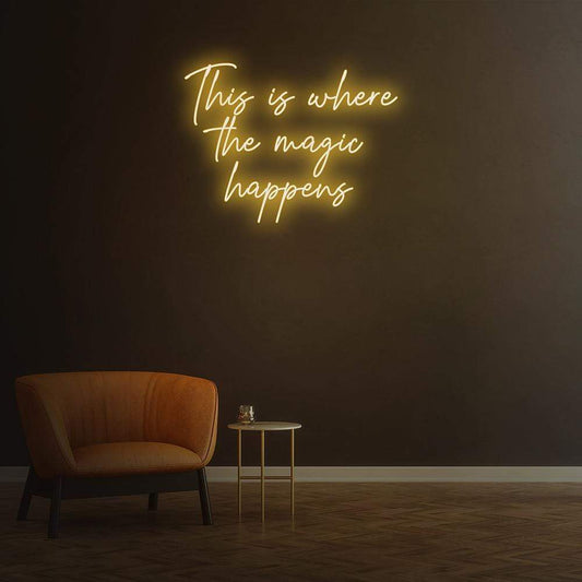 This Is Where The Magic Happens | LED Neon Sign