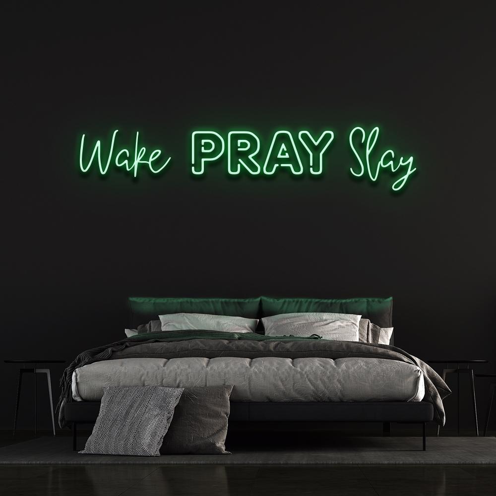 Wake Pray Slay | LED Neon Sign