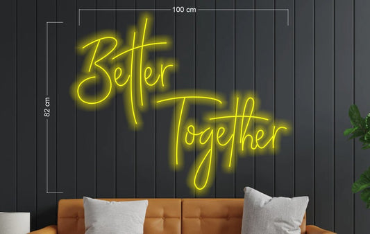 All You Need Is Love & Better Together | LED Neon Sign