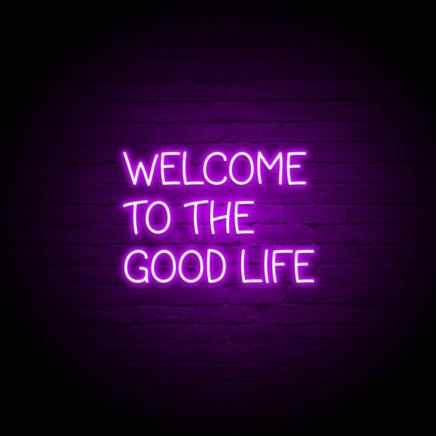 WELCOME TO THE GOOD LIFE  | LED Neon Sign